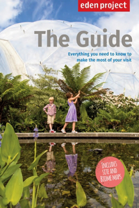 Eden Project: the Guide