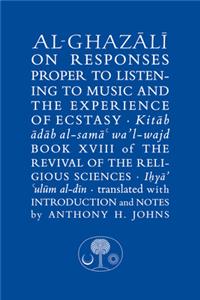 Al-Ghazali on Responses Proper to Listening to Music and the Experience of Ecstasy