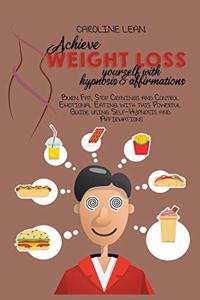 Achieve Weight Loss Yourself with Hypnosis and Affirmations
