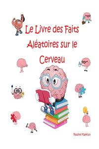 Livre des Faits Aléatoires sur le Cerveau