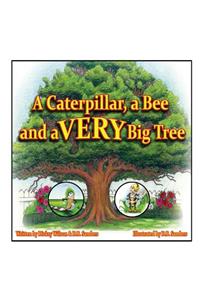 Caterpillar, a Bee and a VERY Big Tree