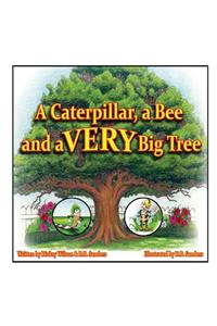 A Caterpillar, a Bee and a VERY Big Tree