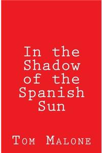 In the Shadow of the Spanish Sun