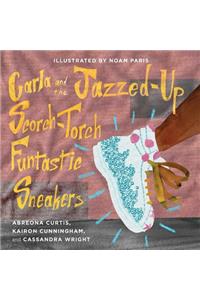 Carla and the Jazzed-Up Scorch-Torch Funtastic Sneakers