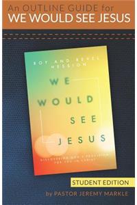 Outline Guide for WE WOULD SEE JESUS by Roy and Revel Hession (Student's Edition)