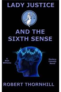 Lady Justice and the Sixth Sense