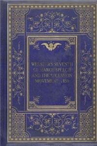 Webster's Seventh of March Speech and the Secession Movement, 1850