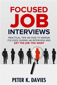 Focused Job Interviews