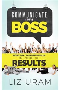 Communicate Like a Boss