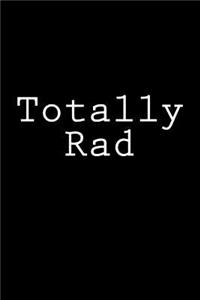 Totally Rad