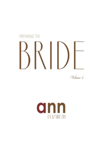 Preparing The Bride Volume 4 - Ann Elizabeth