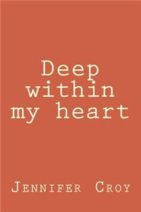 Deep within my heart