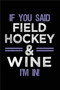 If You Said Field Hockey & Wine I'm In