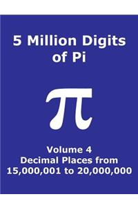 5 Million Digits of Pi - Volume 4 - Decimal Places from 15,000,001 to 20,000,000