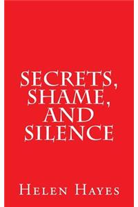 Secrets, Shame, and Silence