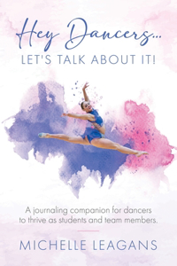 Hey Dancers...Let's Talk About It!