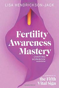 Fertility Awareness Mastery Charting Workbook