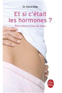 Et Si C Etait Les Hormones