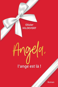 Angela, l'ange est là !