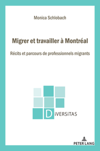 Migrer Et Travailler À Montréal