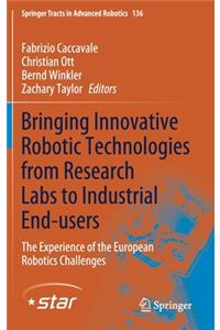 Bringing Innovative Robotic Technologies from Research Labs to Industrial End-Users