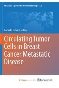 Circulating Tumor Cells in Breast Cancer Metastatic Disease