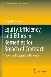 Equity, Efficiency, and Ethics in Remedies for Breach of Contract