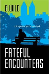 Fateful Encounters