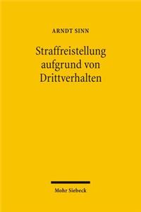 Straffreistellung Aufgrund Von Drittverhalten