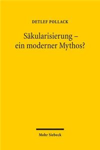Sakularisierung - ein moderner Mythos?