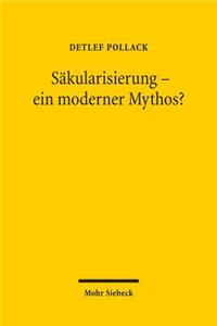 Sakularisierung - Ein Moderner Mythos?