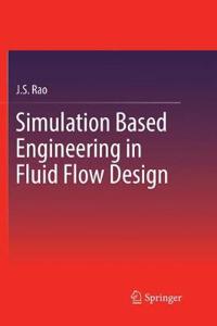 Simulation Based Engineering in Fluid Flow Design