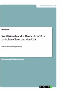 Konfliktanalyse des Handelskonflikts zwischen China und den USA