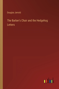 The Barber's Chair and the Hedgehog Letters