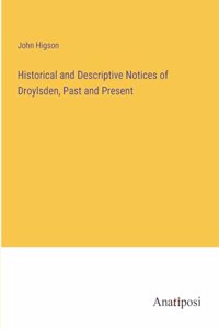 Historical and Descriptive Notices of Droylsden, Past and Present