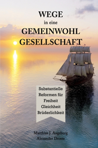 WEGE in eine GEMEINWOHL GESELLSCHAFT