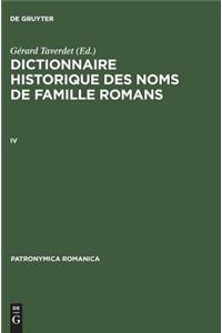 Dictionnaire Historique Des Noms de Famille Romans, IV, Dictionnaire Historique Des Noms de Famille Romans (IV)