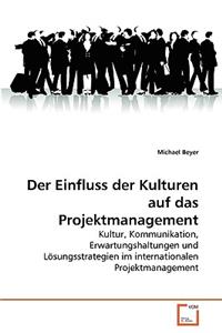 Der Einfluss der Kulturen auf das Projektmanagement