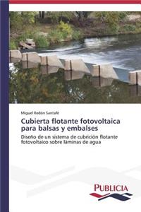Cubierta flotante fotovoltaica para balsas y embalses