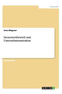 Steuerwettbewerb und Unternehmensstruktur