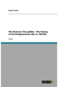 The Historian Thucydides - The History of the Peloponnesian War (c. 400 BC)