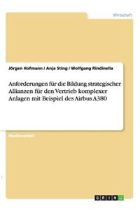 Anforderungen für die Bildung strategischer Allianzen für den Vertrieb komplexer Anlagen mit Beispiel des Airbus A380