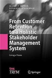 From Customer Retention to a Holistic Stakeholder Management System
