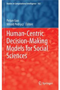 Human-Centric Decision-Making Models for Social Sciences