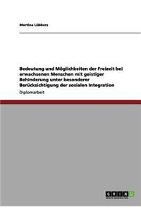 Freizeit bei erwachsenen Menschen mit geistiger Behinderung. Bedeutung und Möglichkeiten