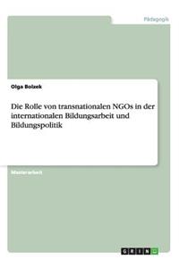 Die Rolle von transnationalen NGOs in der internationalen Bildungsarbeit und Bildungspolitik