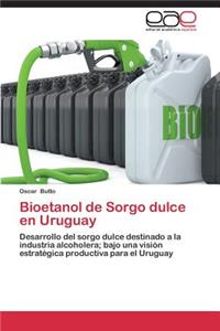 Bioetanol de Sorgo Dulce En Uruguay
