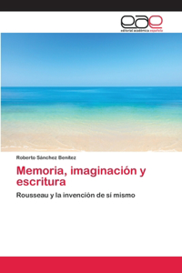 Memoria, imaginación y escritura