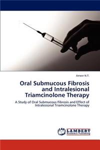 Oral Submucous Fibrosis and Intralesional Triamcinolone Therapy