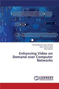 Enhancing Video on Demand over Computer Networks